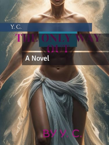 The Only Way Out: A Novel The Only Way Out: A Novel von Independently published