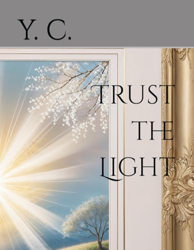 Trust the Light Trust the Light von Independently published