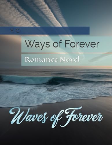 Ways of Forever: Romance Novel Ways of Forever: Romance Novel von Independently published