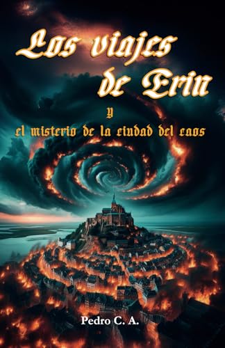 Los viajes de Erin: El misterio de la ciudad del Caos Los viajes de Erin: El misterio de la ciudad del Caos von Libros para el infinito