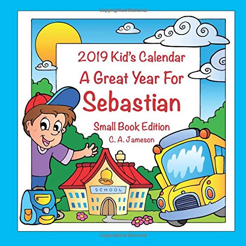 2019 Kid's Calendar - A Great Year For Sebastian Small Book Edition
