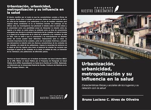 Urbanización, urbanicidad, metropolización y su influencia en la salud: Características físicas y sociales de los lugares y su relación con la salud von Ediciones Nuestro Conocimiento