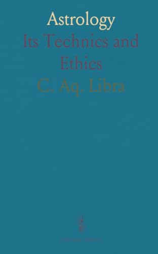 Astrology: Its Technics and Ethics von Sothis Press
