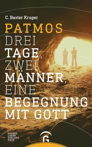 Patmos: Drei Tage, zwei Männer, eine Begegnung mit Gott