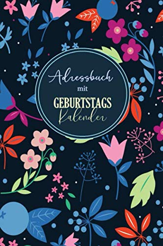 Adressbuch mit Geburtstagskalender: Kontaktbuch mit Telefonregister | Telefon & Adressbuchlein, Organizer mit A-Z Register (Adressen, Telefonnummern, ... Geburtstagen von Bekannten und Freunden)