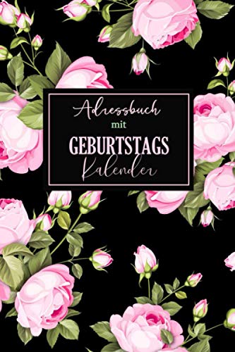 Adressbuch mit Geburtstagskalender: Persönlich Kontaktbuch mit 800 Platzen Für Name, Adresse, Telefon, Mobil, E-Mail und Geburtstag Ihre Freunde und ... Telefonbuch mit Seiten alphabetisch geordnet