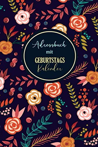 Adressbuch mit Geburtstagskalender: Persönlich Kontaktbuch mit Platzen Für Name, Adresse, Telefon, Mobil, E-Mail und Geburtstag Ihre Freunde und Kollegen | Adressbuch mit Seiten alphabetisch geordnet Adressbuch mit Geburtstagskalender: Persönlich Kontaktbuch mit Platzen Für Name, Adresse, Telefon, Mobil, E-Mail und Geburtstag Ihre Freunde und Kollegen | Adressbuch mit Seiten alphabetisch geordnet