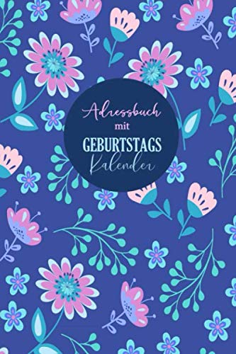 Adressbuch mit Geburtstagskalender: Telefonbuch zum Eintragen für alle Adressen, Telefonnummern, Mailadressen und Geburtstagskalender | Adressen ... Organizer | Geburtstagskalender Dauerkalender Adressbuch mit Geburtstagskalender: Telefonbuch zum Eintragen für alle Adressen, Telefonnummern, Mailadressen und Geburtstagskalender | Adressen ... Organizer | Geburtstagskalender Dauerkalender von Independently published