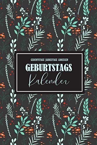 Geburtstagskalender: Geburtstage Jahrestage Adressen: Geburtstagsplaner zum Eintragen | Immerwährender Kalender für Alle Kontakte | ... gestalten | Immerwährend Geburtstagskalender Geburtstagskalender: Geburtstage Jahrestage Adressen: Geburtstagsplaner zum Eintragen | Immerwährender Kalender für Alle Kontakte | ... gestalten | Immerwährend Geburtstagskalender