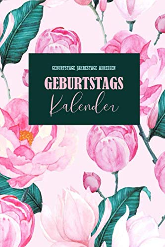 Geburtstagskalender: Geburtstage Jahrestage Adressen: Jahresunabhängiges Geburtstagsbuch zum Eintragen von Geburtstagen, Jahrestagen und Adressen | Planer für Geburtstags | Notizbuchzum Geburtstagen Geburtstagskalender: Geburtstage Jahrestage Adressen: Jahresunabhängiges Geburtstagsbuch zum Eintragen von Geburtstagen, Jahrestagen und Adressen | Planer für Geburtstags | Notizbuchzum Geburtstagen von Independently published