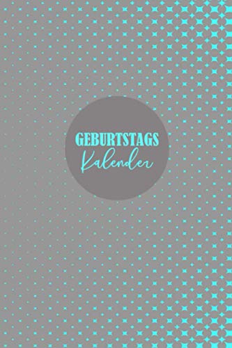 Geburtstagskalender: Jahresunabhängiges Geburtstagsbuch zum Eintragen von Geburtstagen, Jahrestagen und Adressen | Planer für Geburtstags | Kalender und Notizbuch zum Eintragen Geburtstagen Geburtstagskalender: Jahresunabhängiges Geburtstagsbuch zum Eintragen von Geburtstagen, Jahrestagen und Adressen | Planer für Geburtstags | Kalender und Notizbuch zum Eintragen Geburtstagen