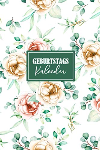 Geburtstagskalender: Notizbuch zum Eintragen | Immerwährender Kalender für Alle Kontakte | Ewiger Kalender | Immerwährend Geburtstagskalender, 6x9 Zoll Geburtstagskalender: Notizbuch zum Eintragen | Immerwährender Kalender für Alle Kontakte | Ewiger Kalender | Immerwährend Geburtstagskalender, 6x9 Zoll von Independently published