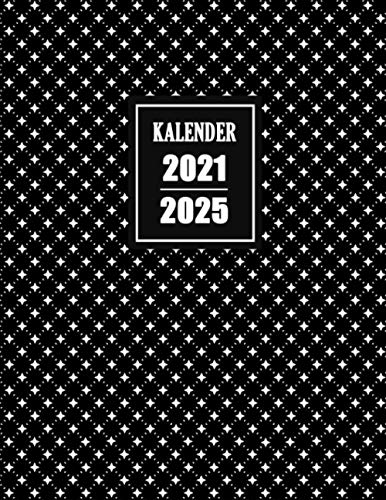 Kalender 2021-2025: 5 Jahres Planer | 1 Monat auf 2 Seiten | Taschenkalender für Notieren | Terminplaner für 60 Monate mit Hochglanz Softcover Kalender 2021-2025: 5 Jahres Planer | 1 Monat auf 2 Seiten | Taschenkalender für Notieren | Terminplaner für 60 Monate mit Hochglanz Softcover von Independently published