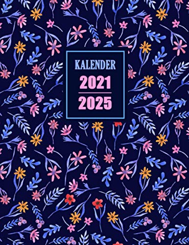 Kalender 2021-2025: Wochenplaner für 5 Jahren | Januar 2021 bis Dezember 2025 | Kalenderbuch und Monatsplaner für notieren, A4 von Independently published