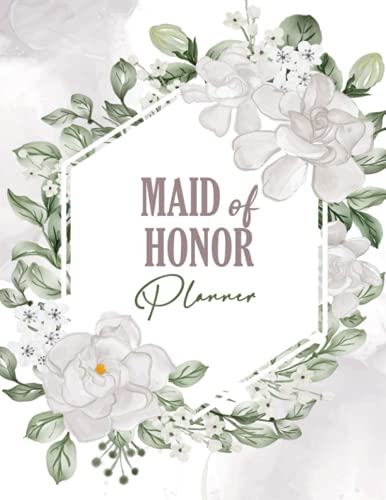 Maid of Honor Planner: The Ultimate Guide That Every Bridesmaid Needs to Be the Perfect Right-Hand Does Every Bride Wants | Bachelorette Party/Wedding Shopping, and More Instructions Maid of Honor Planner: The Ultimate Guide That Every Bridesmaid Needs to Be the Perfect Right-Hand Does Every Bride Wants | Bachelorette Party/Wedding Shopping, and More Instructions