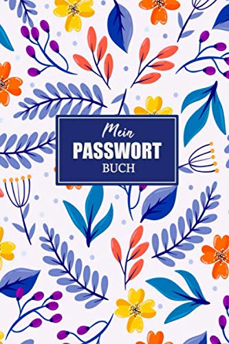 Mein Passwort Buch: Handliches Passwortbuch mit A-Z Register zum Verwalten von Passwörtern, Zugangsdaten und PINs | Geschenkidee | Logbuch fur 1000+ Passwörter | Passwort Notizbuch