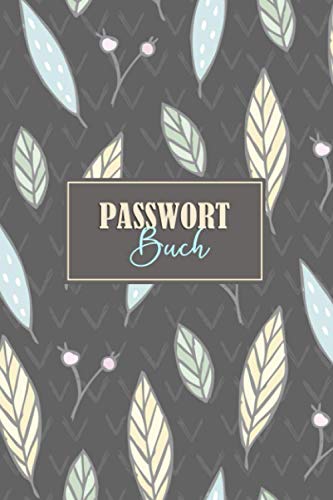 Passwort Buch: Organizer für Deine geheimen Passwörter | Buch, Logbuch für Passwörter | Passwort Notizbuch, Journal. Du alles managen was mit Daten zu tun hat | 109 Seiten, 1000+ Passwörter Passwort Buch: Organizer für Deine geheimen Passwörter | Buch, Logbuch für Passwörter | Passwort Notizbuch, Journal. Du alles managen was mit Daten zu tun hat | 109 Seiten, 1000+ Passwörter