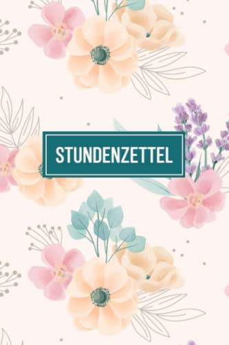 Stundenzettel: Buch zur Erfassung der Arbeitszeit | Stundenbuch für Arbeit Arbeitszeiterfassung | Zeiterfassung Arbeitsleistung, 108 Seiten, A5 Stundenzettel: Buch zur Erfassung der Arbeitszeit | Stundenbuch für Arbeit Arbeitszeiterfassung | Zeiterfassung Arbeitsleistung, 108 Seiten, A5 von Independently published
