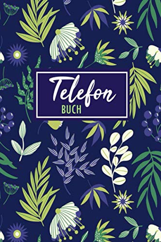 Telefonbuch: Adressbuch für über 600 Kontakte | Kontaktbuch mit Format 6x9 Zoll | Adressbuch mit A-Z Register | Notizbuch zum Aufzeichnen von Telefonnummern, Adressen, Mailadressen und Geburtstag