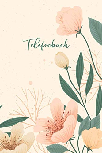 Telefonbuch: Adressbuchlein und Kontaktbuch, 400+ Kontakte | Kontaktbuch mit A-Z Register | Telefon & Adressbuch für Persönliche und Berufliche Kontakte | Blumen Design Telefonbuch: Adressbuchlein und Kontaktbuch, 400+ Kontakte | Kontaktbuch mit A-Z Register | Telefon & Adressbuch für Persönliche und Berufliche Kontakte | Blumen Design von Independently published
