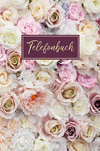 Telefonbuch: Kontaktbuch zum Eintragen für alle Adressen, Telefonnummern und Mailadressen | Telefon & Adressbuch, Format 6x9 Zoll | Blumen Design Telefonbuch: Kontaktbuch zum Eintragen für alle Adressen, Telefonnummern und Mailadressen | Telefon & Adressbuch, Format 6x9 Zoll | Blumen Design von Independently published