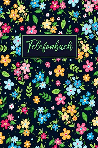 Telefonbuch: Persönliches Kontaktbuch mit Alphabet Register | Adressen zum Eintragen für Name, Telefon und Alle Kontakte | a5 Format | Aquarell Blumen Design