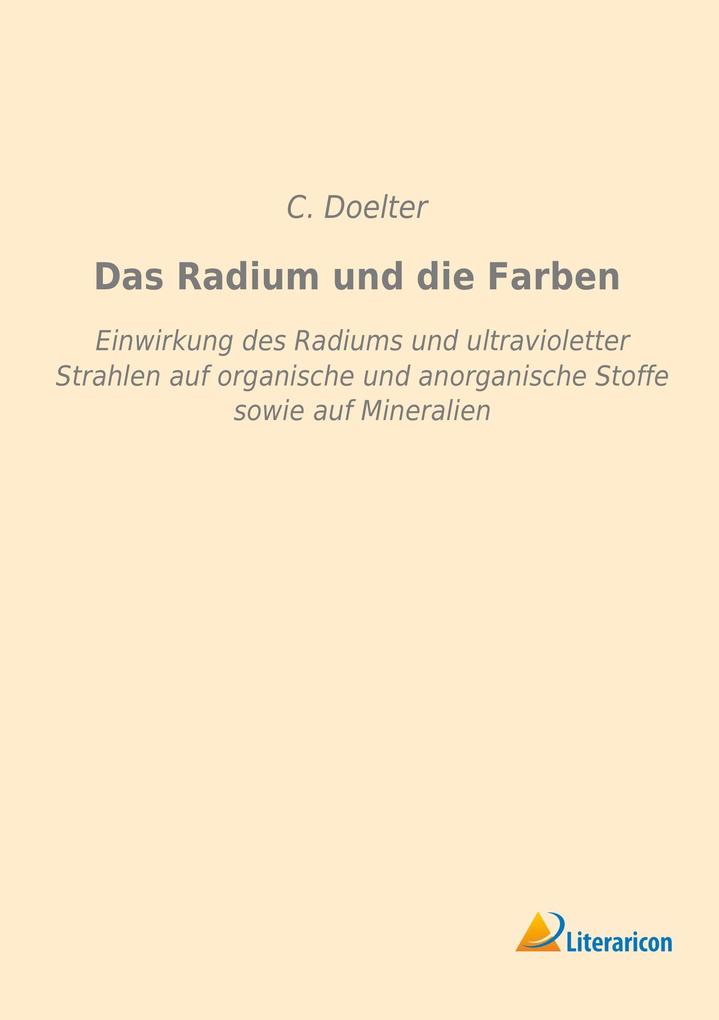 Das Radium und die Farben von Literaricon Verlag
