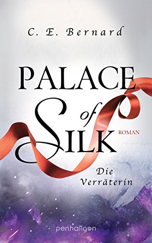 Palace of Silk - Die Verräterin: Roman (Palace-Saga, Band 2)