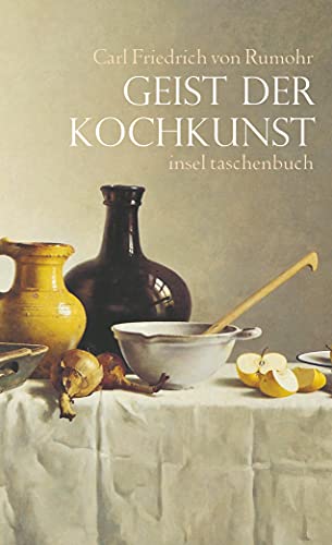 Geist der Kochkunst: Mit einem Vorwort von Wolfgang Koeppen (insel taschenbuch)