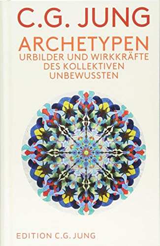Archetypen: Urbilder und Wirkkräfte des Kollektiven Unbewussten. von Patmos-Verlag
