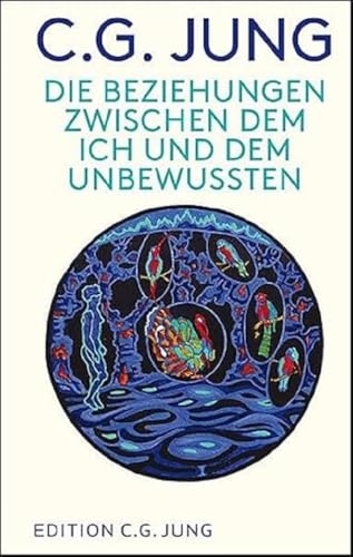 Die Beziehungen zwischen dem Ich und dem Unbewussten von Patmos-Verlag