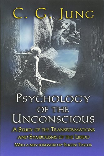 Psychology of the Unconscious - A Study of the Transformations and Symbolisms of the Libido (Collected Works of C.g. Jung - Supplements) von Princeton University Press