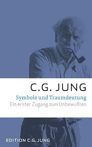 Symbole und Traumdeutung: Ein erster Zugang zum Unbewußten Symbole und Traumdeutung: Ein erster Zugang zum Unbewußten von Patmos-Verlag