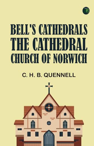 Bell's Cathedrals: The Cathedral Church of Norwich von Zinc Read