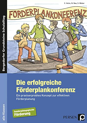 Die erfolgreiche Förderplankonferenz: Ein praxiserprobtes Konzept zur effektiven Förderplanung - Sonderpädagogische Förderung (Alle Klassenstufen) (Bergedorfer Grundsteine Schulalltag - SoPäd) von Persen Verlag i.d. AAP