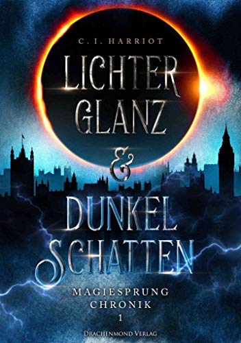 Lichterglanz & Dunkelschatten (Magiesprung Chronik - Band 1): Magiesprung Chronik 1 von Drachenmond-Verlag