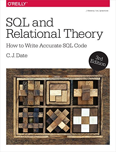 SQL and Relational Theory, 3e: How to Write Accurate SQL Code von O'Reilly Media