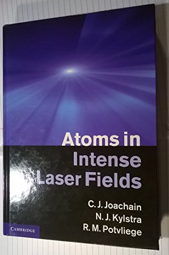 Atoms in Intense Laser Fields von Cambridge University Press