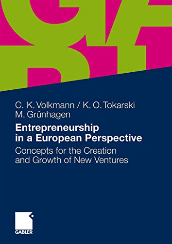 Entrepreneurship in a European Perspective: Concepts for the Creation and Growth of New Ventures von Gabler Verlag
