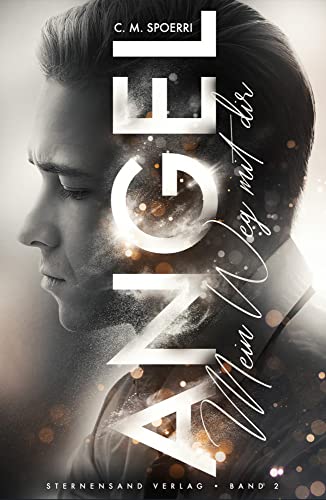 Angel (Band 2): Mein Weg mit dir von Sternensand Verlag