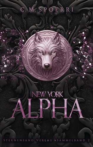 New York Alpha (Sammelband 2): Part 3, Part 4, Part 5 von Sternensand Verlag