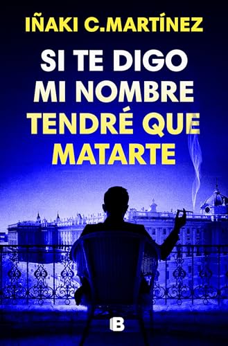 Si te digo mi nombre tendré que matarte (La Trama) von B