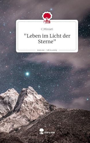 "Leben im Licht der Sterne". Life is a Story - story.one von story.one publishing
