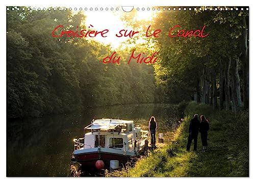 Croisière sur le Canal du Midi (Wandkalender 2025 DIN A3 quer), CALVENDO Monatskalender von CALVENDO
