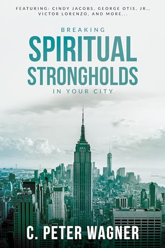 Breaking Spiritual Strongholds in Your City von Destiny Image