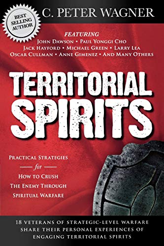 Territorial Spirits: Practical Strategies for How to Crush the Enemy Through Spiritual Warfare von Destiny Image