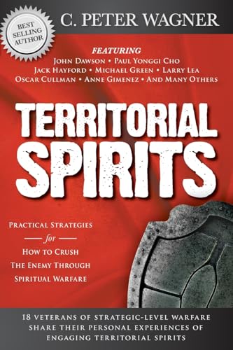 Territorial Spirits: Practical Strategies for How to Crush the Enemy Through Spiritual Warfare von Destiny Image