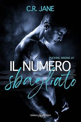 Il numero sbagliato. Pucking wrong (Vol. 1) (Romance) von Triskell Edizioni