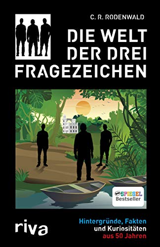 Die Welt der Drei Fragezeichen: Hintergründe, Fakten und Kuriositäten aus 50 Jahren