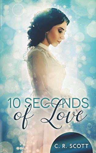10 Seconds of Love (Overwhelmed Hearts) von Independently published